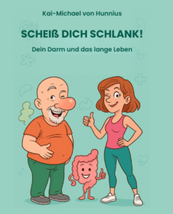 Scheiß Dich schlank, Das Buch über den Darm und mehr